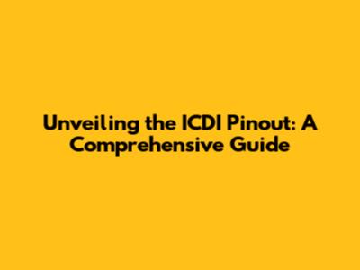 Unveiling the ICDI Pinout: A Comprehensive Guide
