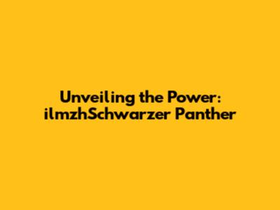 Unveiling the Power: ilmzhSchwarzer Panther