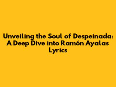 Unveiling the Soul of 'Despeinada': A Deep Dive into Ramón Ayala's Lyrics