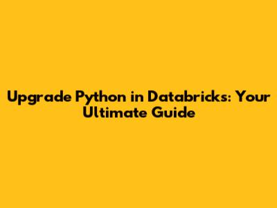 Upgrade Python in Databricks: Your Ultimate Guide