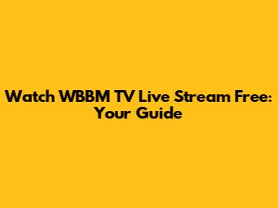 Watch WBBM TV Live Stream Free: Your Guide