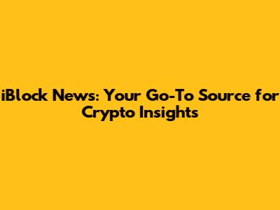 iBlock News: Your Go-To Source for Crypto Insights