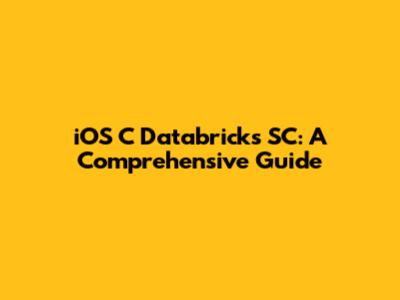 iOS C Databricks SC: A Comprehensive Guide