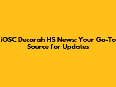 iOSC Decorah HS News: Your Go-To Source for Updates