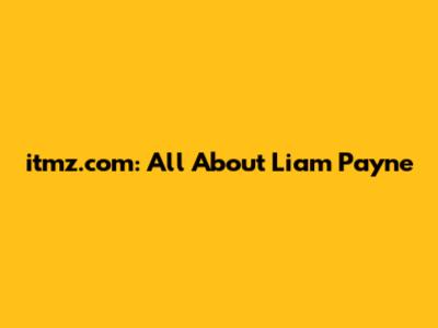 itmz.com: All About Liam Payne