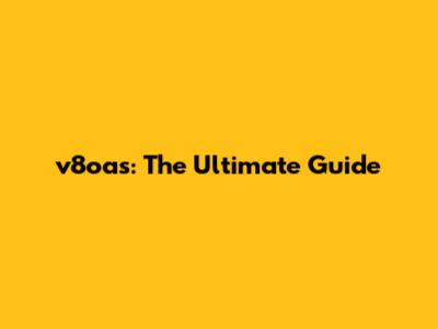 v8oas: The Ultimate Guide