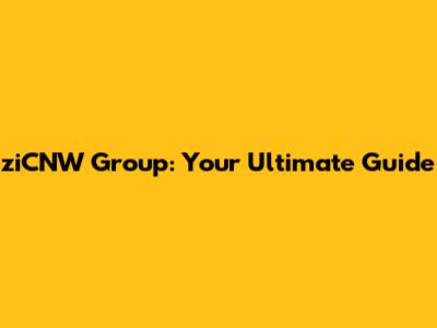 ziCNW Group: Your Ultimate Guide
